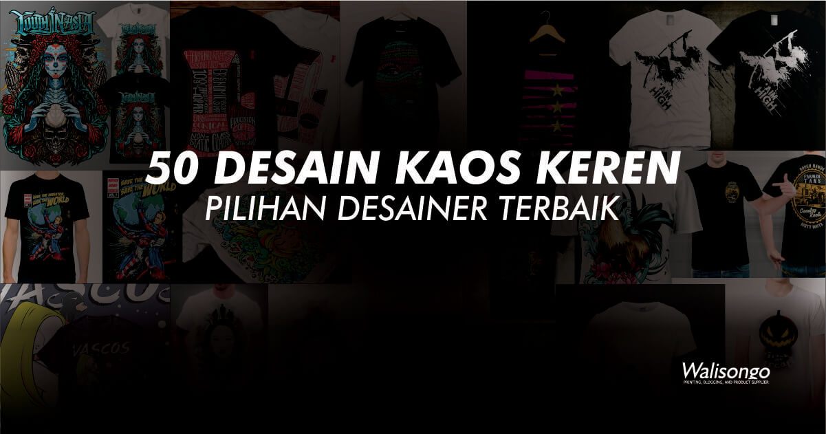 50 Desain  Kaos  Keren Pilihan Desainer Terbaik