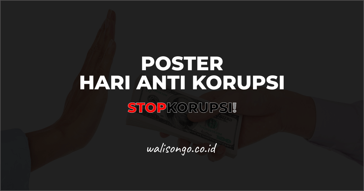  Desain  Poster  Hari Anti  Korupsi  Keren Ayo Stop Korupsi  