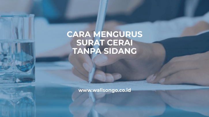 Cara Mengurus Surat Cerai Tanpa Sidang