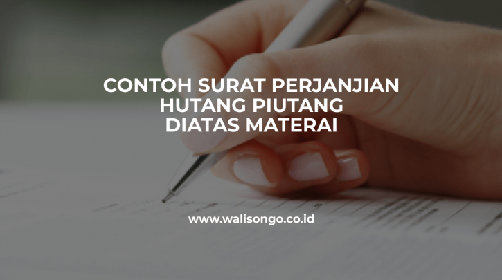 Contoh Surat Perjanjian Hutang Piutang Di atas Materai